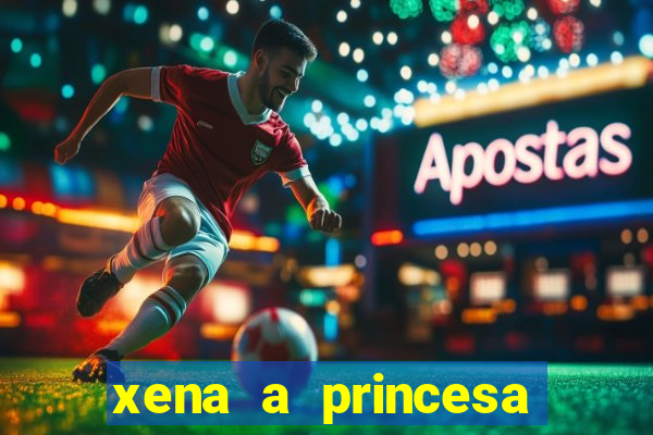 xena a princesa guerreira online